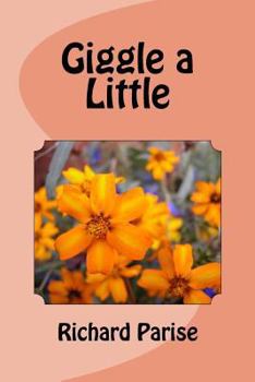 Paperback Giggle a Little: Collected Works of Humorist R. J. Parise Book