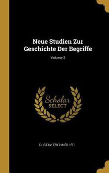 Hardcover Neue Studien Zur Geschichte Der Begriffe; Volume 2 [German] Book