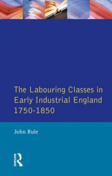 Paperback The Labouring Classes in Early Industrial England, 1750-1850 Book