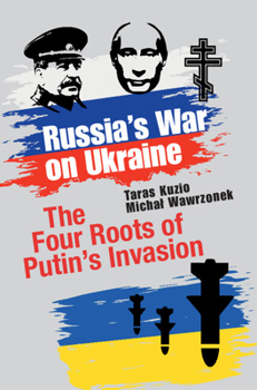 Hardcover Russia's War on Ukraine: The Four Roots of Putin's Invasion Book