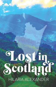 Lost in Scotland - Book #1 of the Lost in Scotland