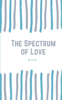 Paperback The Spectrum of Love Book