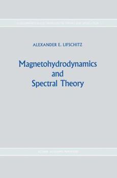 Hardcover Magnetohydrodynamics and Spectral Theory Book