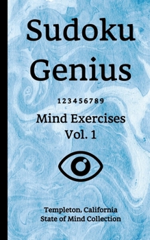 Paperback Sudoku Genius Mind Exercises Volume 1: Templeton, California State of Mind Collection Book
