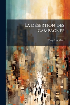 Paperback La désertion des campagnes [French] Book