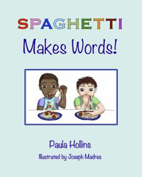 Paperback SPAGHETTI Makes Words!: A world of words based on the letters in the word SPAGHETTI, with humorous poems and colorful illustrations. Book