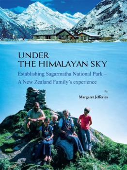 Paperback Under the Himalayan Sky: Establishing Sagarmatha National Park Book