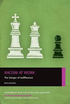 Paperback Racism at Work: The Danger of Indifference Book