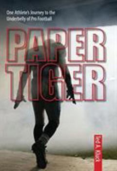 Hardcover Paper Tiger: One Athlete's Journey to the Underbelly of Pro Football Book