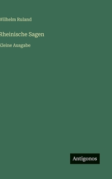 Hardcover Rheinische Sagen: Kleine Ausgabe [German] Book