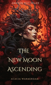The New Moon Ascending: Book Three
