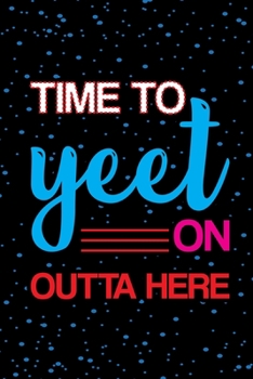 Time To Yeet On Outta Here: Doctor And Patient Planner Notebook Or Journal Gifts