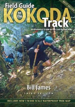 Hardcover Field Guide to the Kokoda Track: An Historical Guide to the Lost Battlefields Book