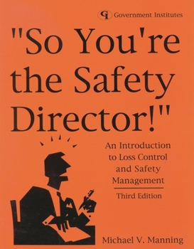 Paperback So You're the Safety Director!: An Introduction to Loss Control and Safety Management Book