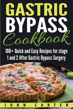 Paperback Gastric Bypass Cookbook: 100+ Quick and Easy Recipes for stage 1 and 2 After Gastric Bypass Surgery Book