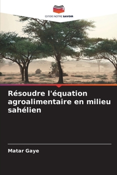 Paperback Résoudre l'équation agroalimentaire en milieu sahélien [French] Book