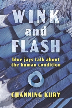Wink and Flash: blue jays talk about the human condition