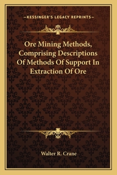 Paperback Ore Mining Methods, Comprising Descriptions Of Methods Of Support In Extraction Of Ore Book
