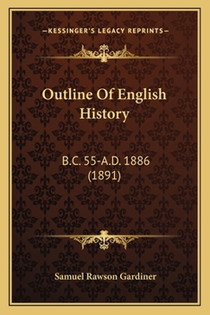 Outline Of English History: B.C. 55-A.D. 1886