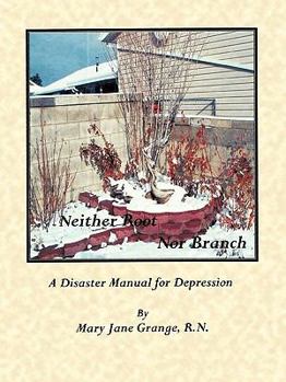 Paperback Neither Root Nor Branch: The Disaster Manual for Depression Book