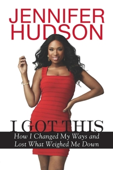 Paperback I Got This: How I Changed My Ways and Lost What Weighed Me Down Book