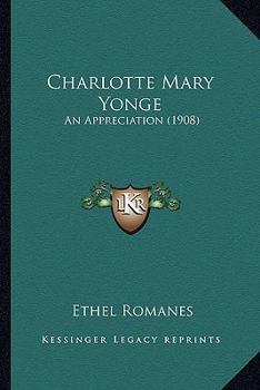 Paperback Charlotte Mary Yonge: An Appreciation (1908) Book