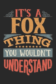 Paperback It's A Fox Thing You Wouldn't Understand: Gift For Fox Lover 6x9 Planner Journal Book