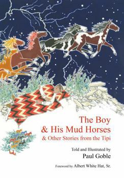Hardcover The Boy & His Mud Horses: & Other Stories from the Tipi Book