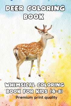Paperback Deer Delights: Whimsical Coloring Book for Kids: Wholesome Adventure: 50+ Pages of Deer Coloring Delight Book
