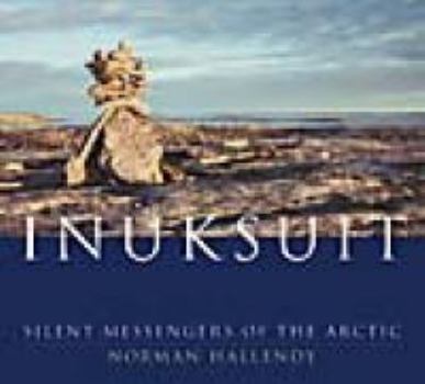 Paperback Inuksuit: Silent Messengers of the Arctic Book
