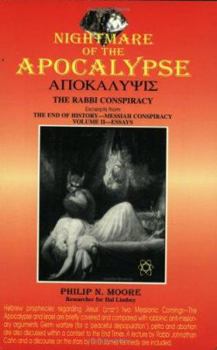 Paperback Nightmare of the Apocalypse: The Rabbi Conspiracy, Ecerpts from the End of History Messiah Conspiracy Volume II Essays Book