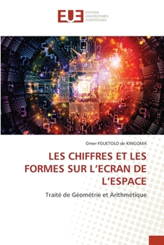 Paperback Les Chiffres Et Les Formes Sur l'Ecran de l'Espace [French] Book