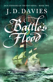 Battle's Flood: 2 - Book #2 of the Jack Stannard of the Navy Royal