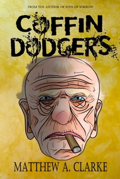 Paperback Coffin Dodgers: You'll Either Die a Hero, Or Live Long Enough to Become a Grey Book