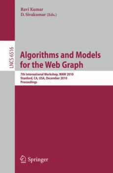 Paperback Algorithms and Models for the Web-Graph: 7th International Workshop, Waw 2010, Stanford, Ca, Usa, December 13-14, 2010, Proceedings Book