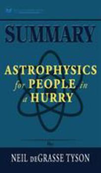 Hardcover Summary of Astrophysics for People in a Hurry by Neil deGrasse Tyson Book