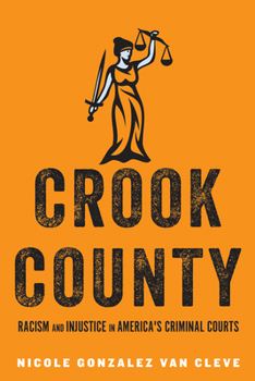 Hardcover Crook County: Racism and Injustice in America's Largest Criminal Court Book