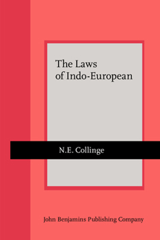 The Laws of Indo-European (Amsterdam Studies in the Theory and History of Linguistic Science, Series IV: Current Issues in Linguistic Theory)