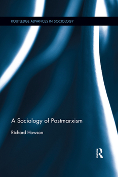 Paperback The Sociology of Postmarxism Book