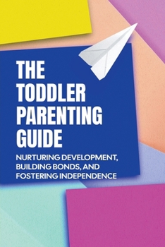 Paperback The Toddler Parenting Guide Book