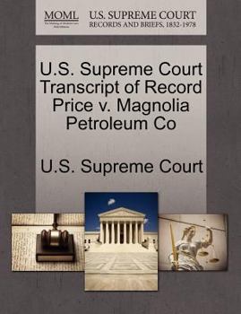 Paperback U.S. Supreme Court Transcript of Record Price V. Magnolia Petroleum Co Book