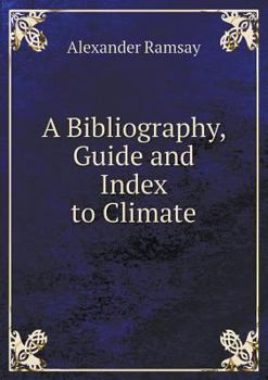 Paperback A Bibliography, Guide and Index to Climate Book