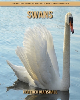Paperback Swans: An Amazing Animal Picture Book about Swans for Kids Book