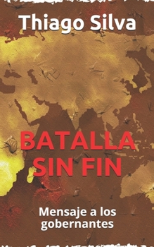 Paperback Batalla sin fin: Mensaje a los gobernantes [Spanish] Book