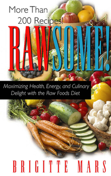 Paperback Rawsome!: Maximizing Health, Energy, and Culinary Delight with the Raw Foods Diet Book