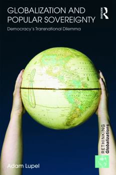 Globalization and Popular Sovereignty: Democracy's Transnational Dilemma