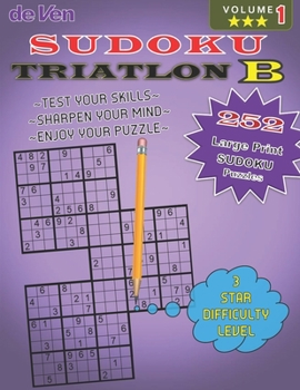 Paperback 252 Triathlon B Sudoku Puzzles *** 3 Star level To Test Your Skills And Sharpen Your Mind Volume 1: Enjoy your large print sudoku puzzles with answers Book
