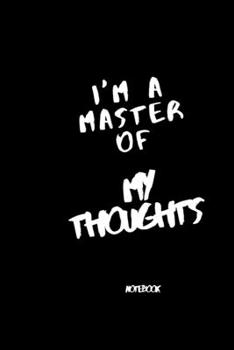I'm a Master of creative Thoughts journal dairy motivational thinking: 120 page rulled size 6 ×9 inch