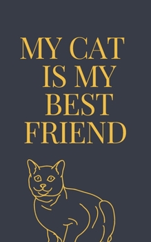 Paperback MY CAT IS MY best friend log book: Love book / Valentines day Gift.: MY CAT IS MY best friend Book