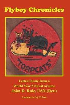 Paperback Flyboy Chronicles: Learning to become a Naval Aviator during World War 2. Book